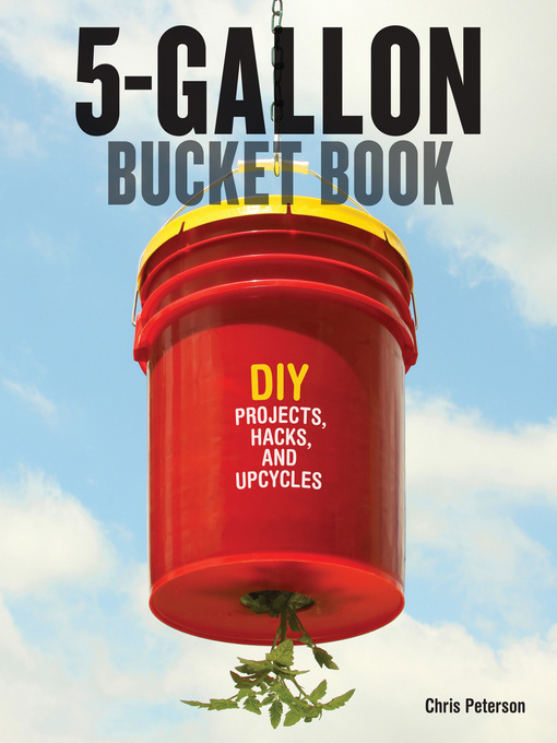 Title details for 5-Gallon Bucket Book by Chris Peterson - Available
